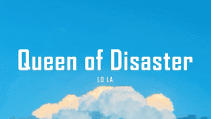 Lirik Lagu Queen of Disaster (Terjemahan)