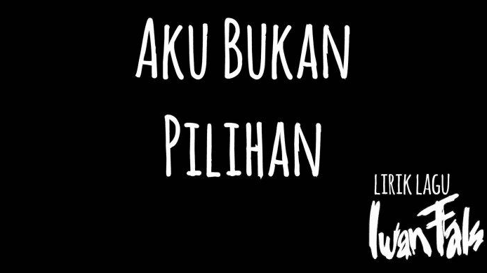 Lirik Lagu Aku Bukan Pilihan