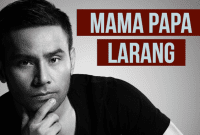 Lirik Lagu Mama Papa Larang